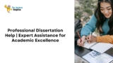 Professional Dissertation Help | Expert Assistance for Academic Excellence