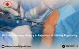 Why Arthroscopy Surgery in Rajasthan Is Gaining Popularity