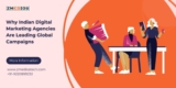 Why Indian Digital Marketing Agencies Are Leading Global Campaigns