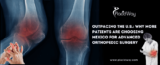 Why More Patients from the U.S. Are Opting for Orthopedic Surgery in Mexico