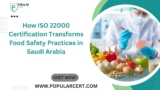How ISO 22000 Certification Transforms Food Safety Practices in Saudi Arabia