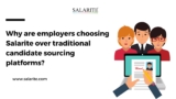 Why are employers choosing Salarite over traditional candidate sourcing platforms?