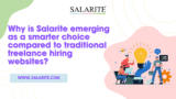 Why is Salarite emerging as a smarter choice compared to traditional freelance hiring websites?
