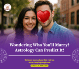 Wondering Who You’ll Marry? Astrology Can Predict It!
