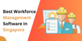 Best Workforce Management Software In Singapore