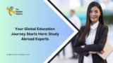 Your Global Education Journey Starts Here: Study Abroad Experts