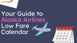 How to Use Alaska Airlines Low Fare Calendar for Budget Travel