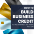 3 Key Differences between Personal Credit Scores and Business Credit Scores