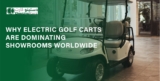 Why Electric Golf Carts Are Dominating Showrooms Worldwide