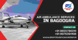 Air ambulances services in Bagdogra – Air Ambulance Aviation