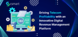 Driving Telecom Profitability with an Innovative Digital Revenue Management Platform