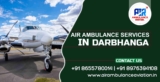 Air Ambulance Services in Darbhanga Revolutionizing Emergency Care