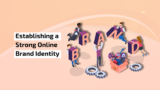 9 Easy Steps to Build a Strong Online Brand Identity