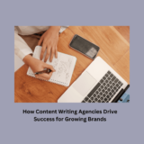 How Content Writing Agencies Drive Success for Growing Brands
