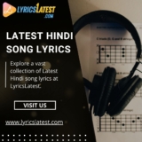 Your Go-To Source for Latest Hindi Songs Lyrics – Lyrics Latest