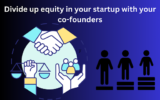 Divide up equity in your startup with your co-founders