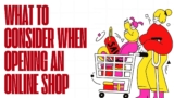 What to Consider When Opening an Online Shop