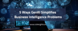 5 Ways Generative AI Solves Common Business Intelligence Problems