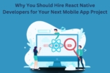 Why You Should Hire React Native Developers for Your Next Mobile App Project