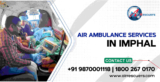 Experience Better Health with Air Ambulance Services In Imphal – Air Rescuers!
