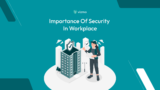The Importance of Security in the Workplace | Vizmo