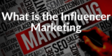 What is influencer marketing in Digital marketing?