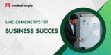 Game-Changing Tips for Business Success