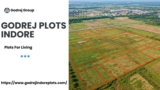 Godrej Plots Indore | Promising Spaces For You