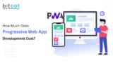 How Much Does It Cost To Build A Progressive Web App (PWA)?