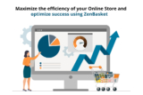 Maximize the Efficiency of Your Online Store and Optimize Success Using ZenBasket
