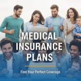 How to Choose the Right Medical Insurance Plan for Your Family