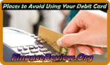 Places to Avoid Using Your Debit Card In 2024 – Find Details
