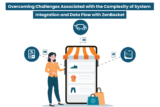 Overcoming Challenges Associated with the Complexity of System Integration and Data Flow with ZenBasket
