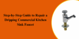 Step-by-Step Guide to Repair a Dripping Commercial Kitchen Sink Faucet