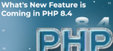 What’s New Feature is Coming in PHP 8.4