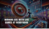 Winning Big with Live Games at Reddybook