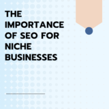 The Importance of SEO for Niche Businesses