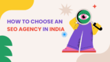 How to Choose an SEO Agency in India