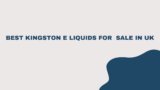 BEST KINGSTON E LIQUIDS FOR SALE IN UK