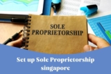 Things To Consider before Sole Proprietorship Business Registration in Singapore