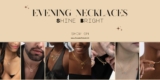 Shine Bright: Stunning Evening Necklaces Collection for a Glamorous Look