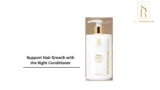 Support Hair Growth with the Right Conditioner