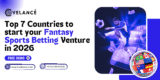 Top 7 Countries to start your Fantasy Sports Betting Venture in 2026