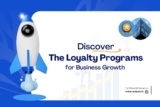 Discover the Loyalty Programs for Business Growth