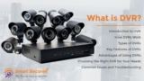 DVR vs. NVR: Which Video Recording System is Right for Your Business or Corporate Security?