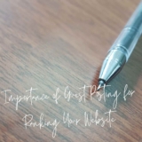 Importance of Guest Posting for Ranking Your Website